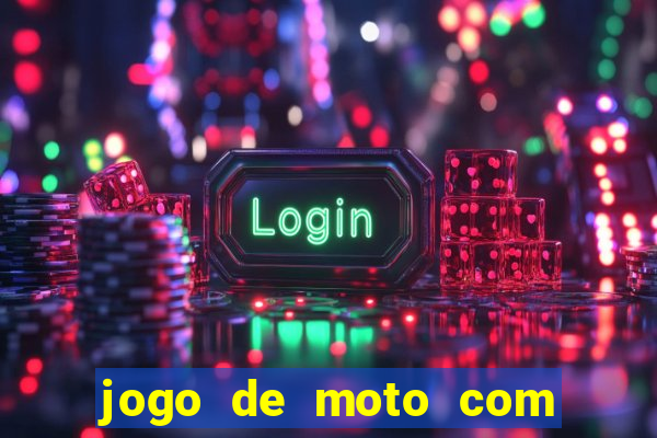 jogo de moto com dinheiro infinito